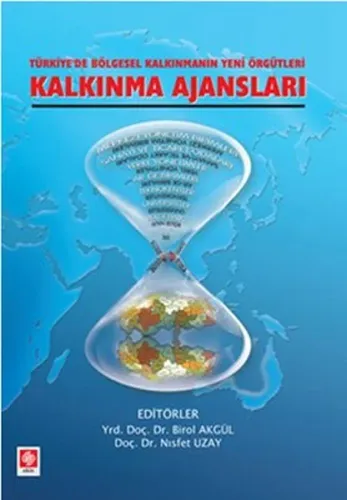 Kalkınma Ajansları; Türkiye'de Kalkınmanın Yeni Örgütleri
