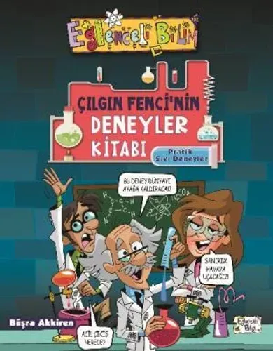 Çılgın Fenci'nin Deneyler Kitabı - Pratik Sıvı Deneyleri