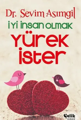 İyi İnsan Olmak Yürek İster - Çelik Yayınevi - Selam Kitap
