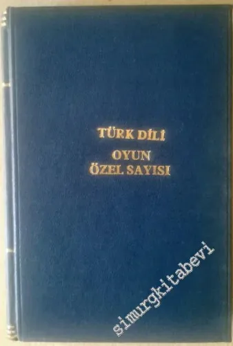 Türk Dili: Aylık Dil ve Edebiyat Dergisi, Türk Kısa Oyunları Özel Sayısı - Sayı: 214  Cilt: 20  Yıl: 18  Temmuz
