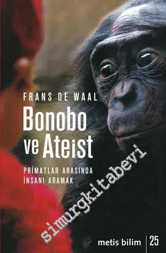 Bonobo ve Ateist: Primatlar Arasında İnsanı Aramak -