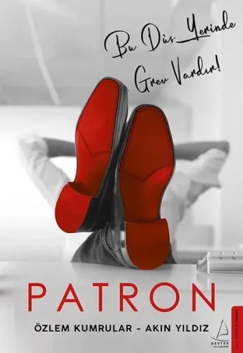 Patron; Bu Düş Yerinde Grev Vardır!