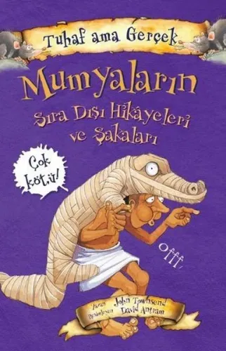 Tuhaf Ama Gerçek - Mumyaların Sıra Dışı Hikayeleri ve Şakaları John Towosend Yağmur Çocuk 9786052185179