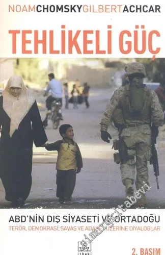 Tehlikeli Güç: ABD'nin Dış Siyaseti ve Ortadoğu: Terör Demokrasi, Savaş ve Adalet Üzerine Diyaloglar -        2007