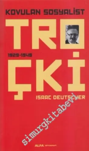 Troçki Cilt 3: Kovulan Sosyalist 1929 - 1940 -