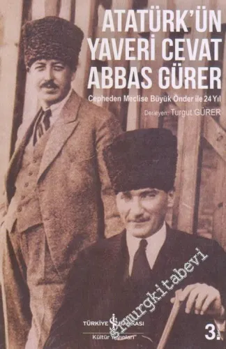 Atatürk'ün Yaveri Cevat Abbas Gürer: Cepheden Meclise Büyük Önder ile 24 Yıl -         2025