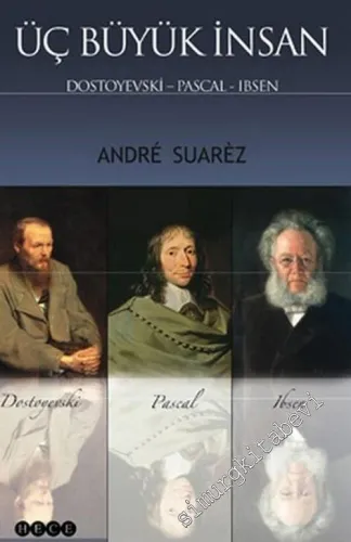 Üç Büyük İnsan: Dostoyevski - Pascal - Ibsen -        2008