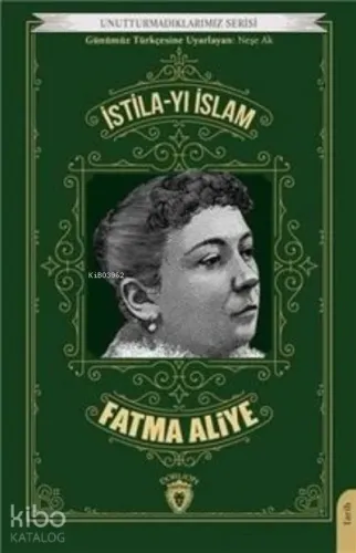 İstila-yı İslam Unutturmadıklarımız Serisi