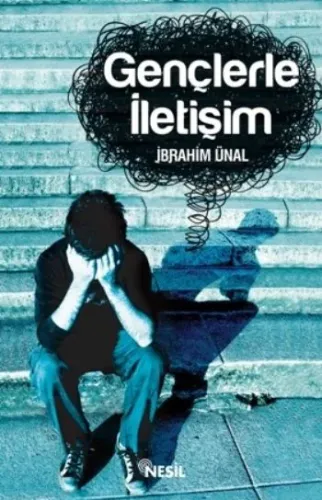 Gençlerle İletişim (Ergenlik ve Ergenlik Problemleri)