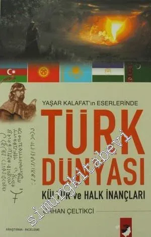 Yaşar Kalafat'ın Eserlerinde Türk Dünyası Kültür ve Halk İnançları  -         2007