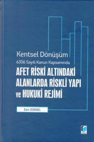 Afet Riski Altındaki Alanlarda Riskli Yapı ve Hukuki Rejim