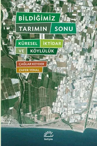 Bildiğimiz Tarımın Sorunu; Küresel İktidar ve Köylülük
