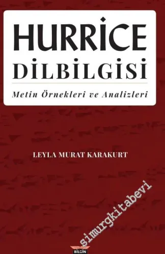 Hurrice Dilbilgisi : Metin Örnekleri ve Analizleri -         2021