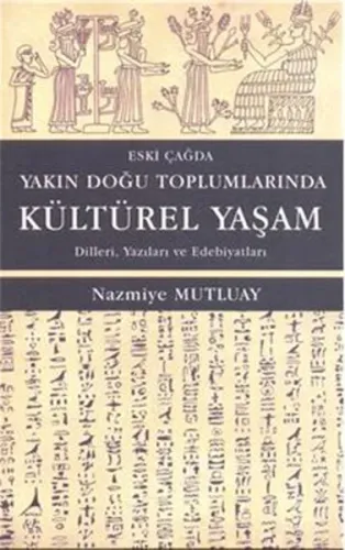 Eski Çağda Yakın Doğu Toplumlarında Kültürel Yaşam; Dilleri, Yazıları ve Edebiyatları