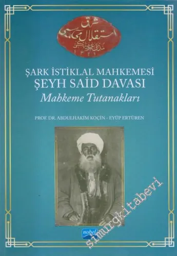Şark İstiklal Mahkemesi Şeyh Said Davası Mahkeme Tutanakları -         2024