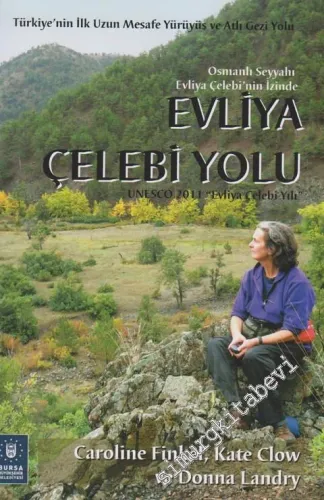 Osmanlı Seyyahı Evliya Çelebi'nin İzinde Evliya Çelebi Yolu: Unesco 2011 Evliya Çelebi Yılı  -