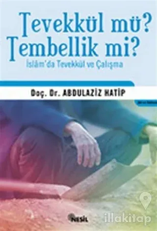 Tevekkül mü? Tembellik mi?