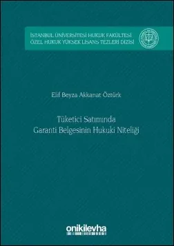 Tüketici Satımında Garanti Belgesinin Hukuki Niteliği