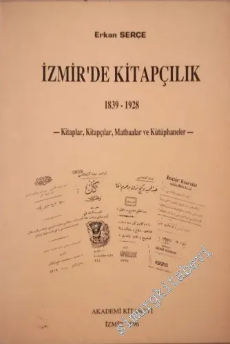 İzmir'de Kitapçılık: 1839 - 1928 (Kitaplar, Kitapçılar, Matbaalar ve Kütüphaneler) -        1996