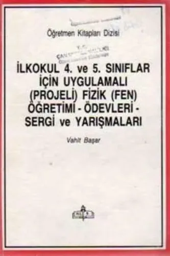 İlkokul 4. ve 5. Sınıflar İçin Uygulamalı Fizik Öğretimi - Ödevleri - Sergi ve Yarışmaları