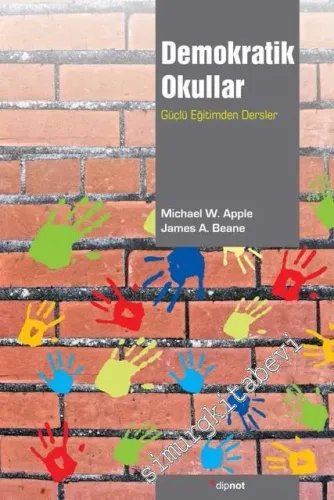 Demokratik Okullar: Güçlü Eğitimden Dersler -