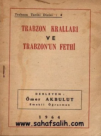 Trabzon Kralları ve Trabzon'un Fethi 1964