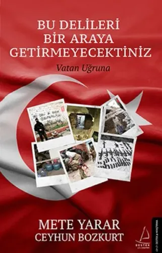 Bu Delileri Bir Araya Getirmeyecektiniz; Vatan Uğruna