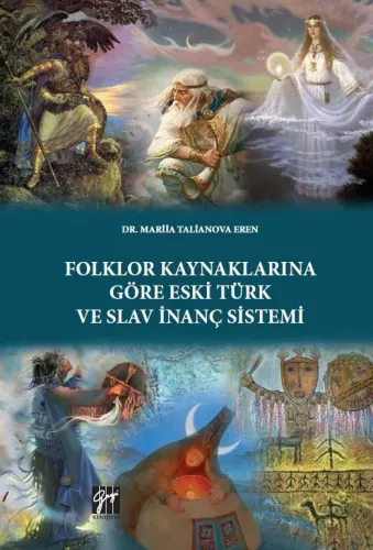 Folklor Kaynaklarına Göre Eski Türk ve Slav İnanç Sistemi
