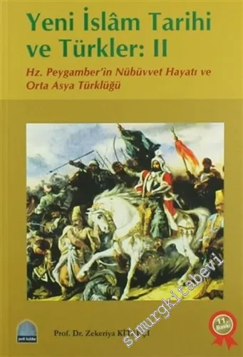 Yeni İslam Tarihi ve Türkler 2: Hz. Peygamber'in Hayatı ve Orta Asya Türklüğü -        2005