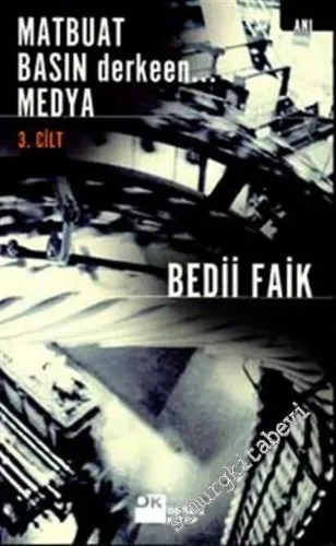 Matbuat Basın Derken Medya 3. Cilt -        2002