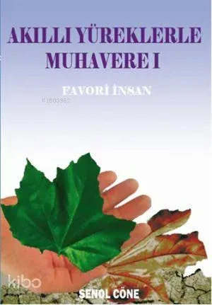 Akıllı Yüreklerde Muhavere I; Favori İnsan