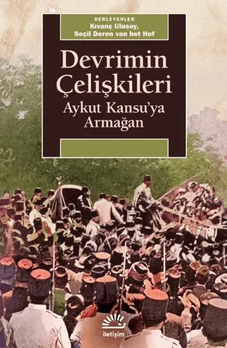 Devrimin Çelişkileri: Aykut Kansu'ya Armağan Kolektif