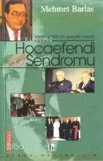 Sosyo-politik Bir Gerçek Olarak Hocaefendi Sendromu