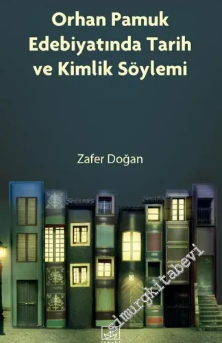 Orhan Pamuk Edebiyatında Tarih ve Kimlik Söylemi -