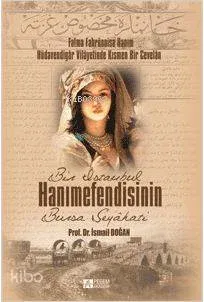 Bir İstanbul Hanımefendisinin Bursa Seyahati