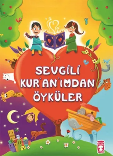 Sevgili Kur'an'ımdan Öyküler; Dini Hikayelerle Ahlak Eğitimi