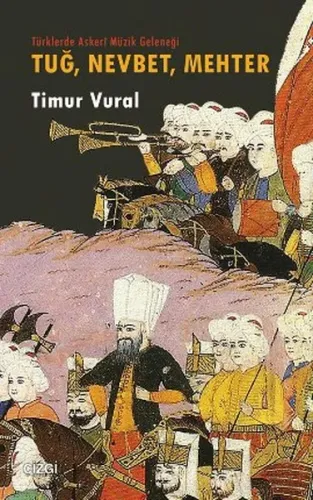 Tuğ, Nevbet, Mehter; Türklerde Askeri Müzik Geleneği