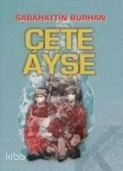 Çete Ayşe 1 Sabahattin Burhan