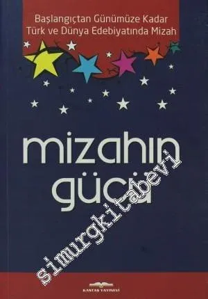 Mizahın Gücü: Başlangıçtan Günümüze Türk Dünya Edebiyatında Mizah -         2013
