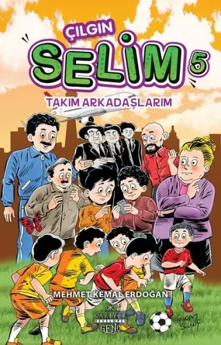 Çılgın Selim 5 Takım Arkadaşlarım