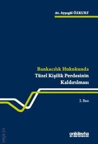 Bankacılık Hukukunda Tüzel Kişilik Perdesinin Kaldırılması