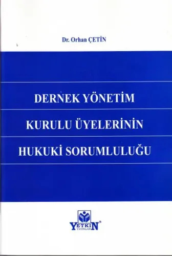 Dernek Yönetim Kurulu Üyelerinin Hukuki Sorumluluğu