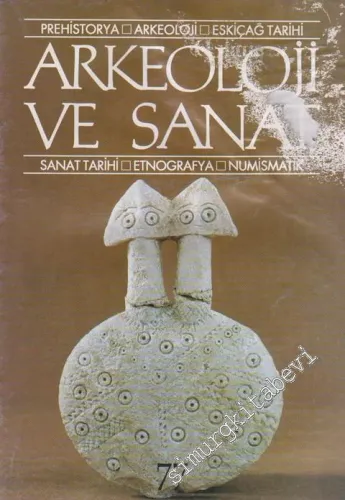 Arkeoloji ve Sanat Dergisi: Prehistorya - Arkeoloji - Eskiçağ Tarihi - Sanat Tarihi - Etnografya - Numismatik - Sayı: 77    19  Mart - Nisan