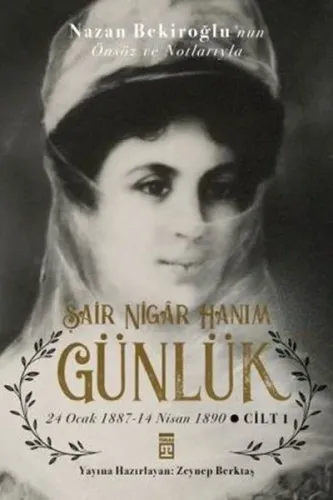 Şair Nigar Hanım - Günlük; 24 Ocak 1887-14 Nisan 1890 Cilt 1