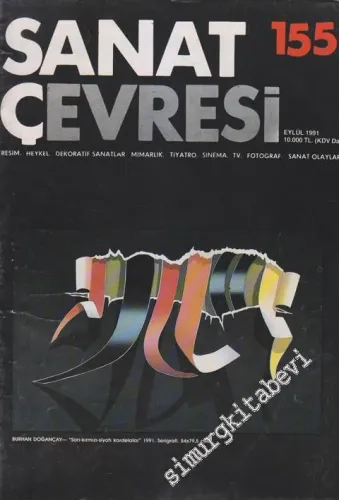 Sanat Çevresi Aylık Sanat Dergisi - Resim, Heykel, Dekoratif Sanatlar, Mimarlık, Tiyatro, Sinema, TV, Fotoğraf, Sanat Olayları - Sayı: 155      Eylül