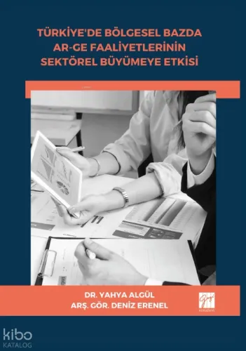 Türkiye'de Bölgesel Bazda Ar-Ge Faaliyetlerinin Sektörel Büyümeye Etkisi
