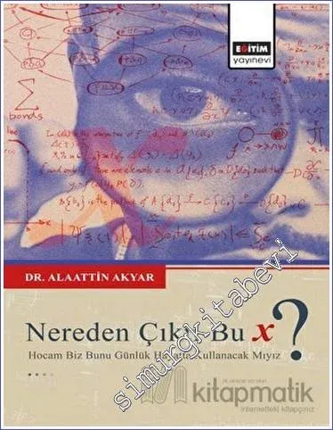 Nereden Çıktı Bu X - Hocam Biz Bunu Günlük Hayatta Kullanacak mıyız -         2022