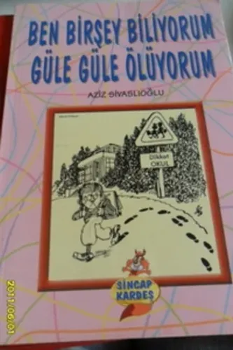 Ben Birşey Biliyorum Güle Güle Ölüyorum