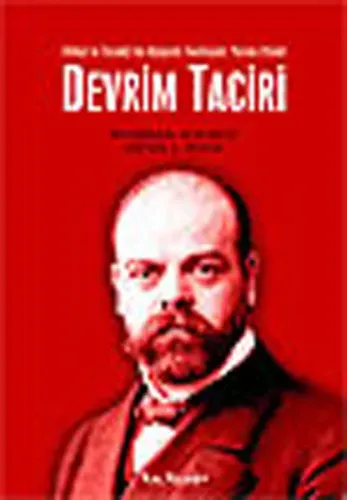 Devrim Taciri İttihat ve Terakki'nin Bolşevik Teorisyeni: Parvus Efendi