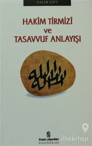 Hakim Tirmizi ve Tasavvuf Anlayışı